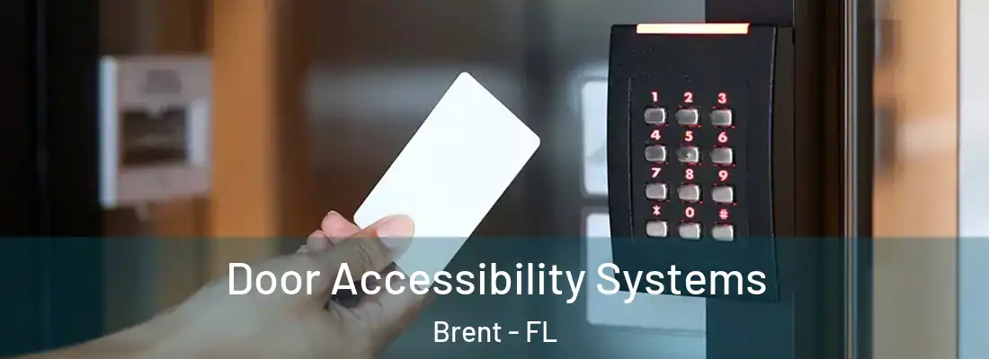  Door Accessibility Systems Brent - FL