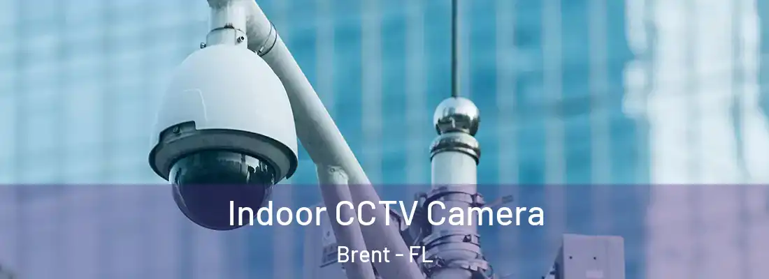  Indoor CCTV Camera Brent - FL