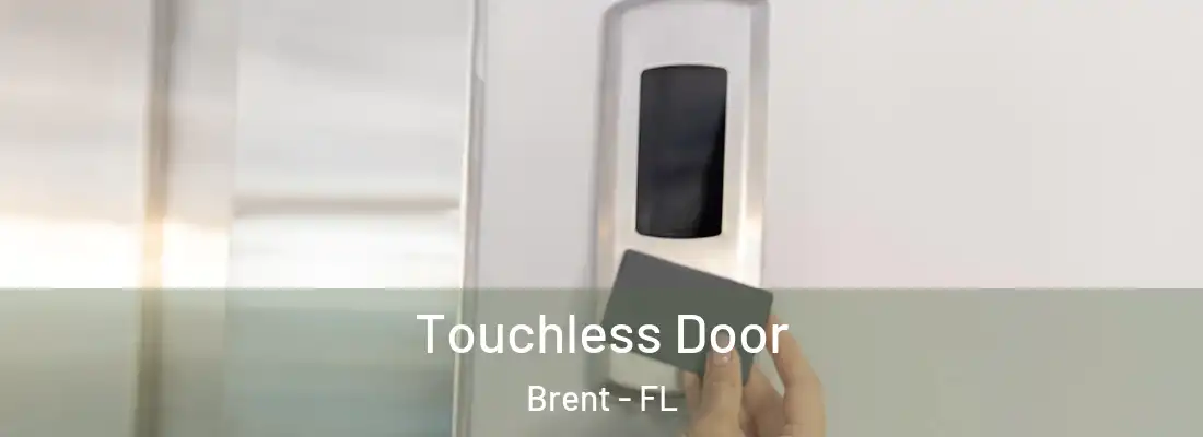  Touchless Door Brent - FL
